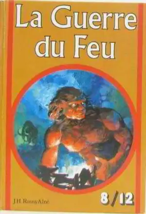 Cover of La Guerre du feu by J.-H. Rosny aîné